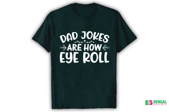 Dad Jokes Are How Eyeroll Funny Design: Perfect for Merch