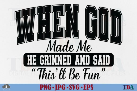 Funny Christian Faith: When God Made Me Design Asset
